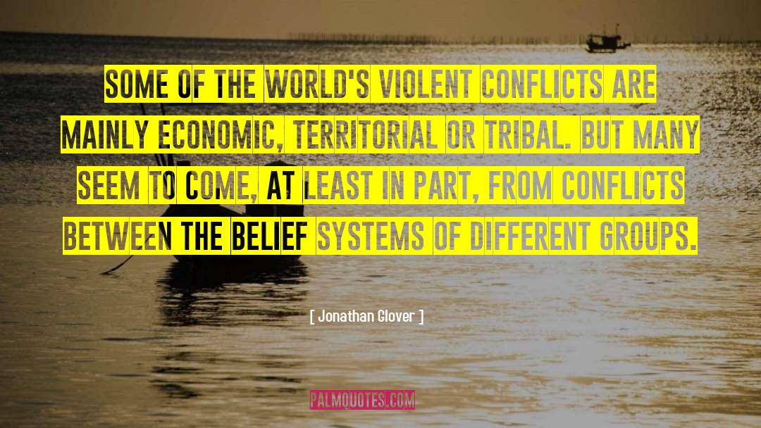 Jonathan Glover Quotes: Some of the world's violent