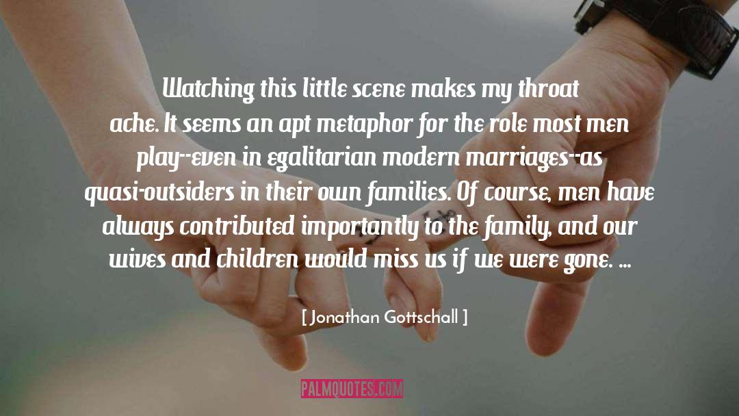 Jonathan Gottschall Quotes: Watching this little scene makes