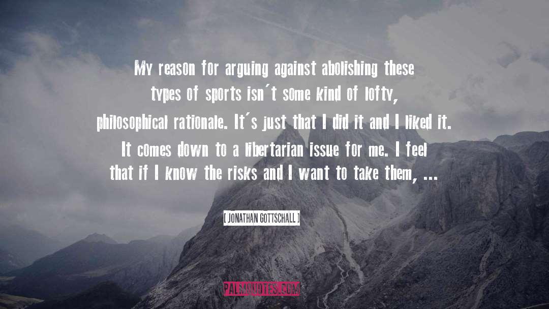 Jonathan Gottschall Quotes: My reason for arguing against