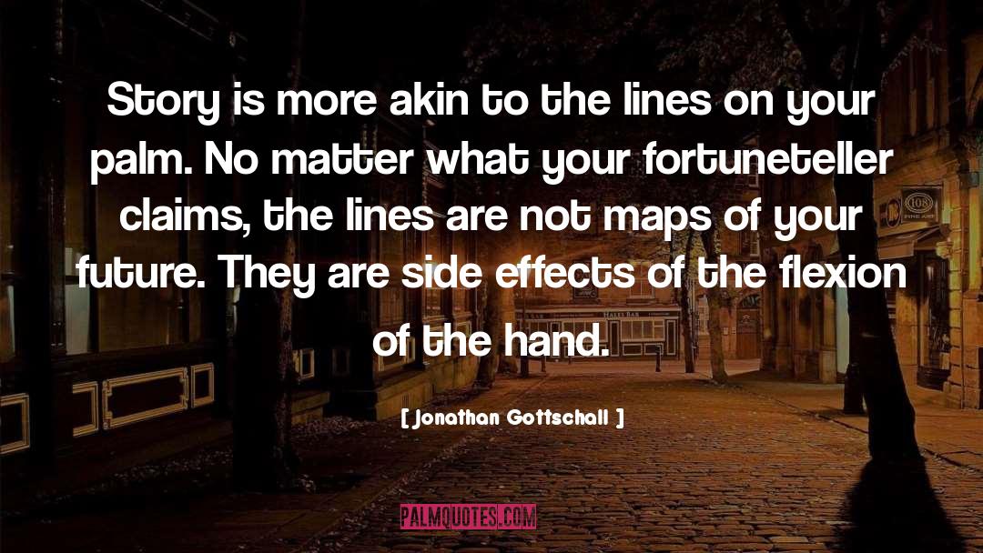 Jonathan Gottschall Quotes: Story is more akin to