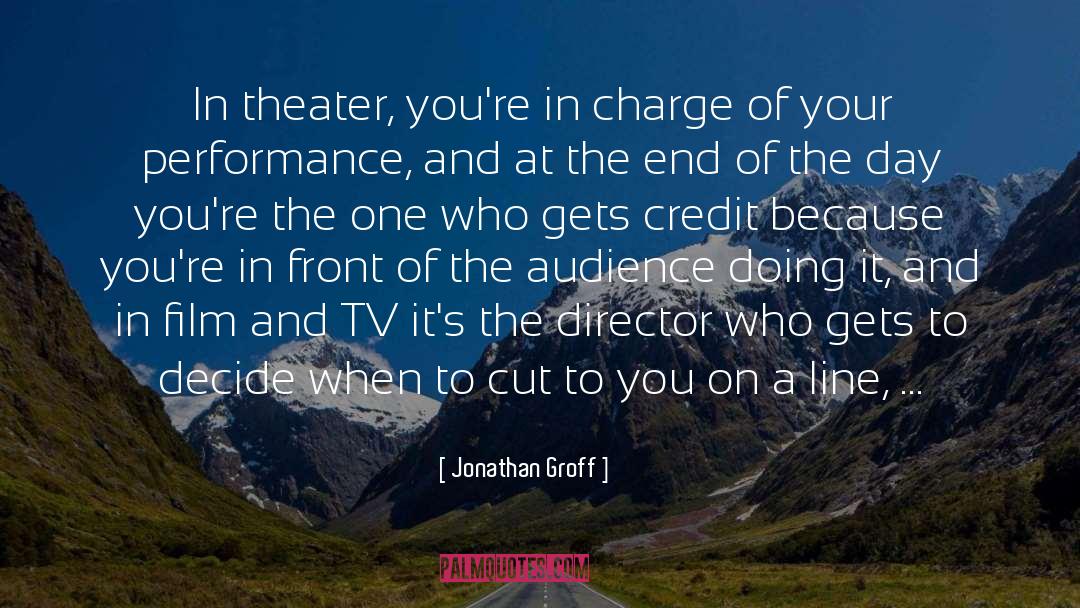 Jonathan Groff Quotes: In theater, you're in charge