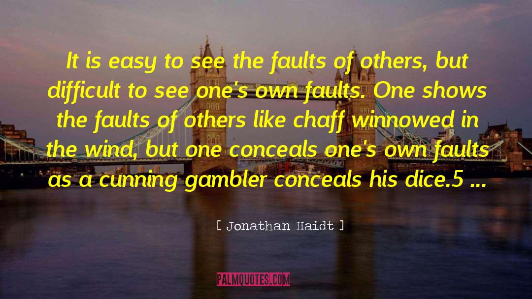 Jonathan Haidt Quotes: It is easy to see