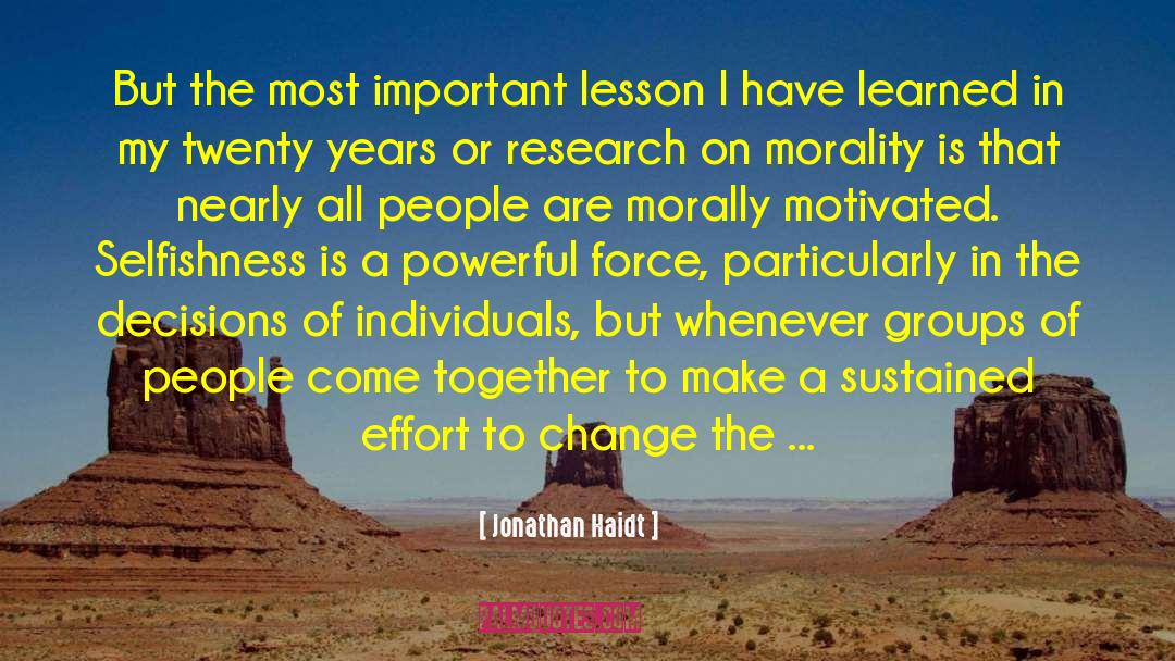 Jonathan Haidt Quotes: But the most important lesson