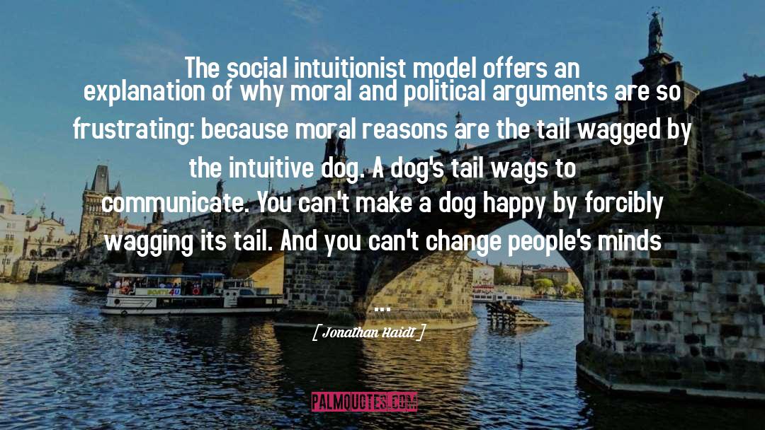 Jonathan Haidt Quotes: The social intuitionist model offers