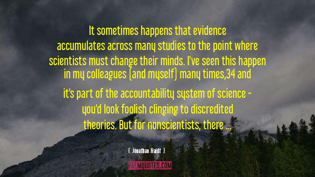 Jonathan Haidt Quotes: It sometimes happens that evidence