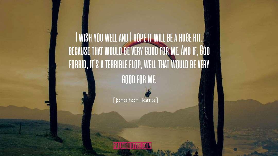 Jonathan Harris Quotes: I wish you well and