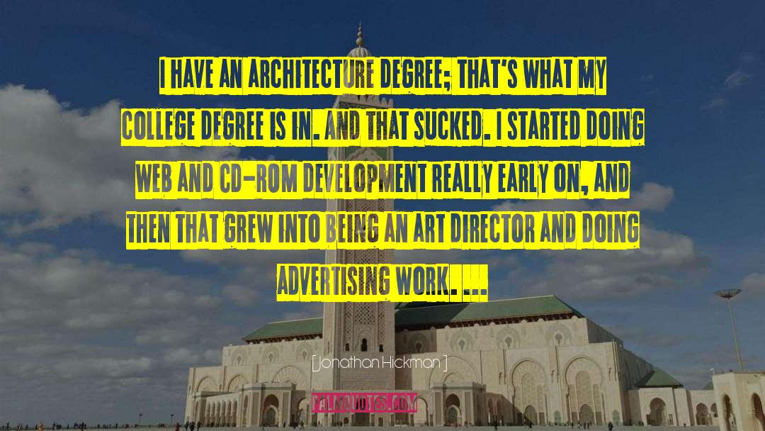 Jonathan Hickman Quotes: I have an architecture degree;