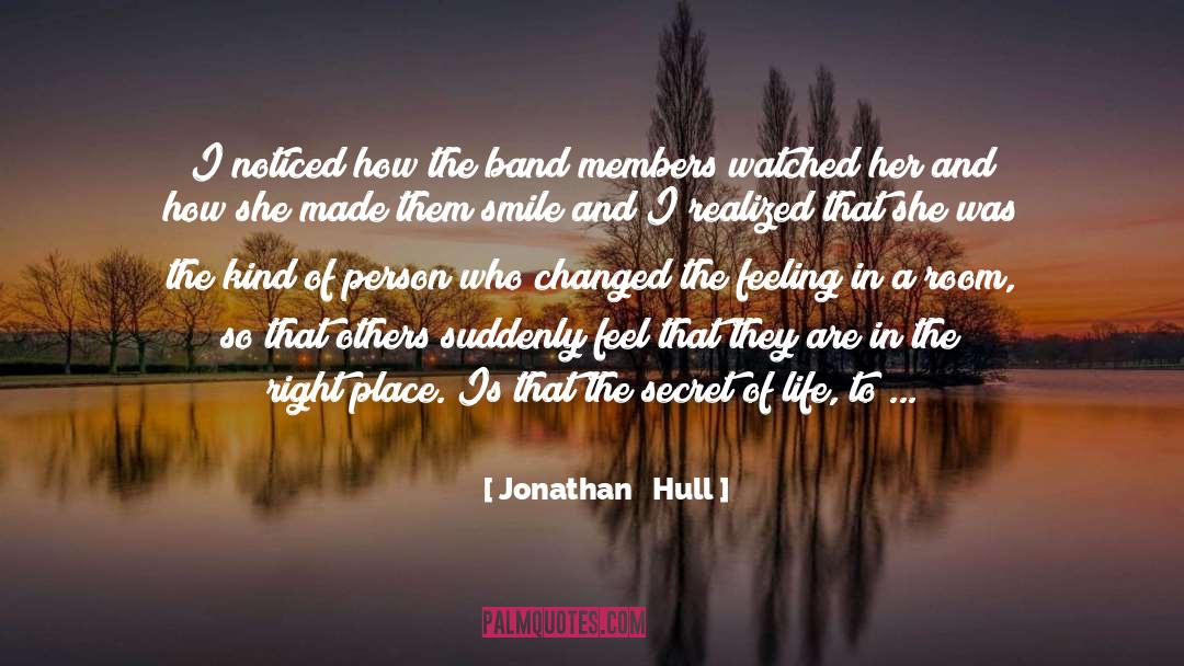 Jonathan Hull Quotes: I noticed how the band