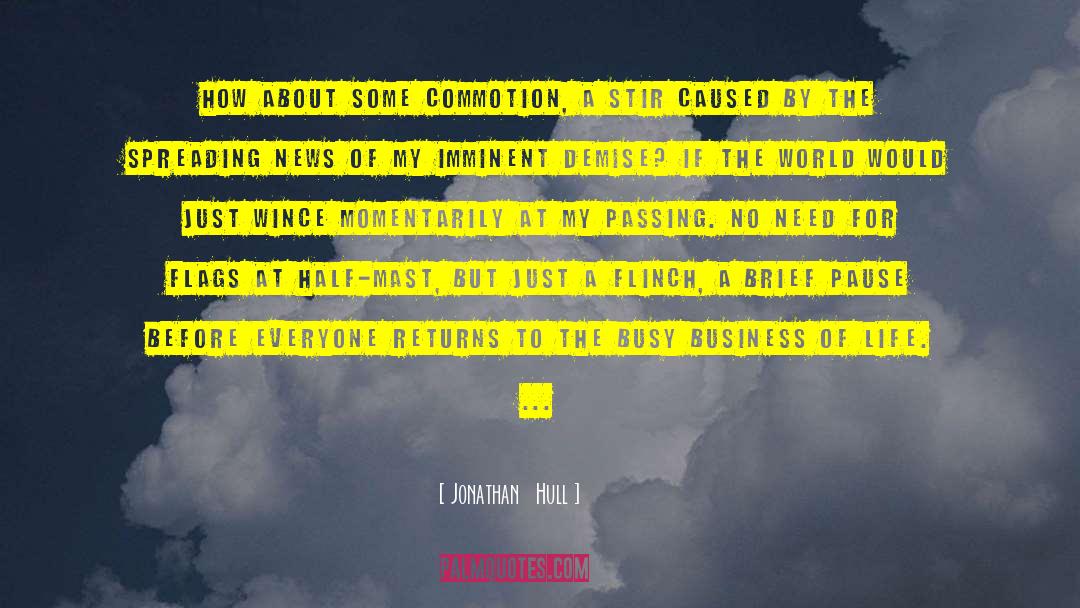 Jonathan Hull Quotes: How about some commotion, a