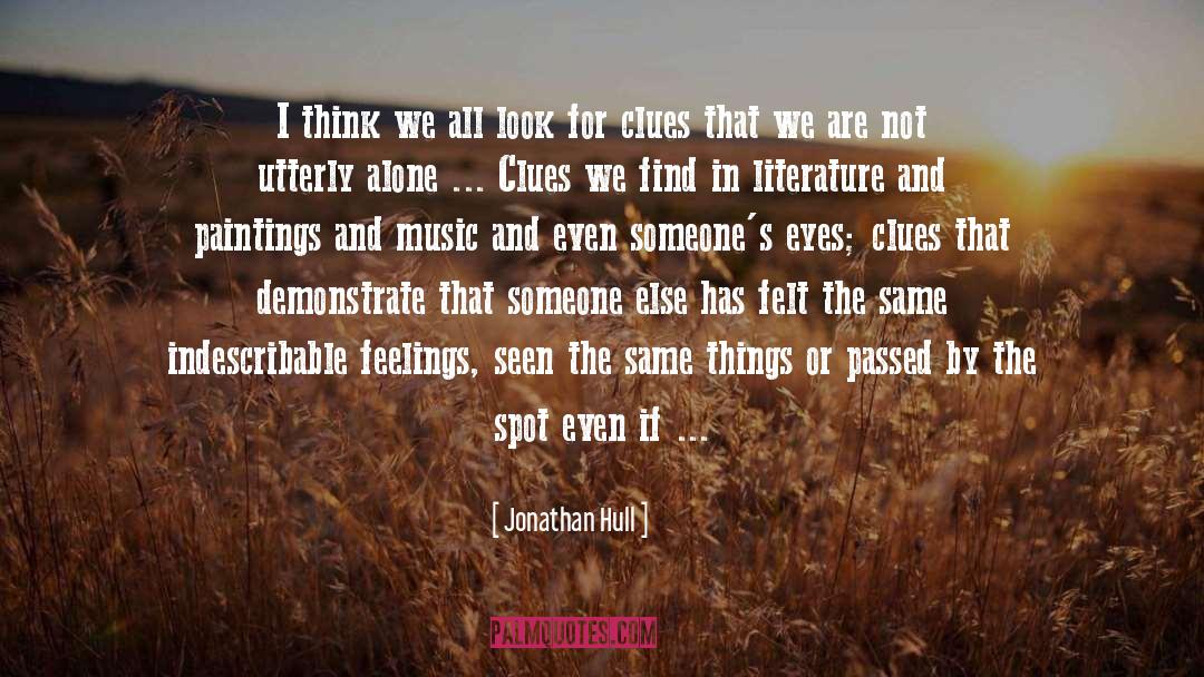 Jonathan Hull Quotes: I think we all look