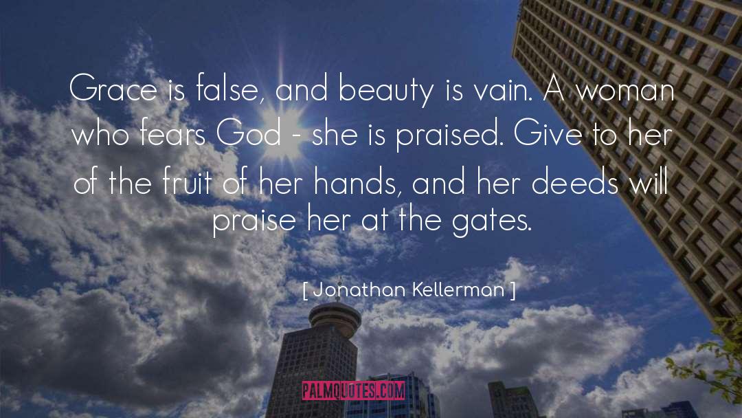 Jonathan Kellerman Quotes: Grace is false, and beauty