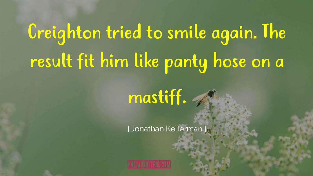 Jonathan Kellerman Quotes: Creighton tried to smile again.
