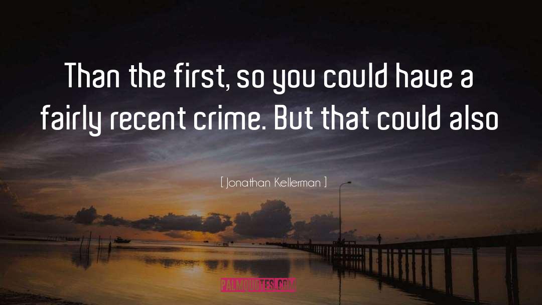 Jonathan Kellerman Quotes: Than the first, so you