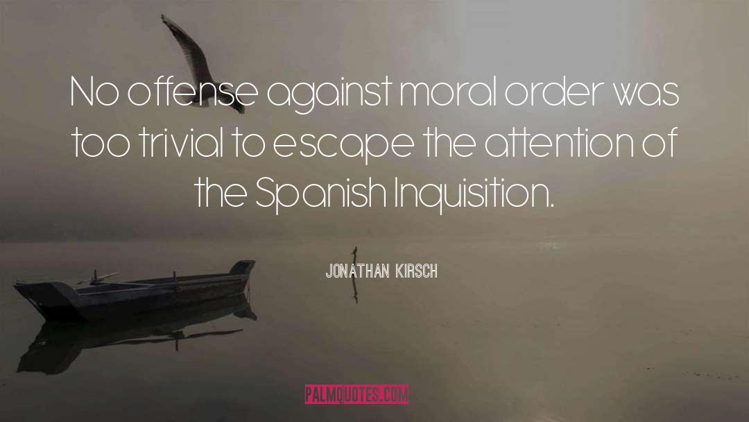 Jonathan Kirsch Quotes: No offense against moral order