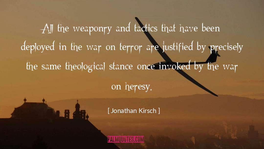 Jonathan Kirsch Quotes: All the weaponry and tactics