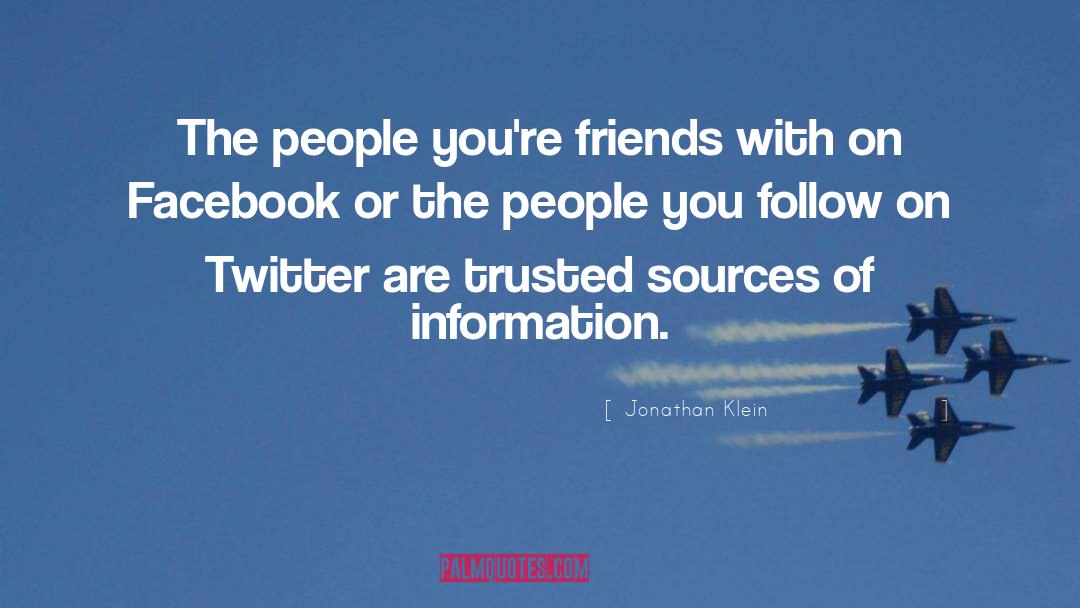 Jonathan Klein Quotes: The people you're friends with