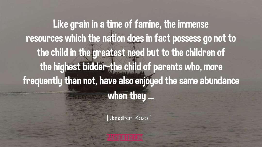 Jonathan Kozol Quotes: Like grain in a time