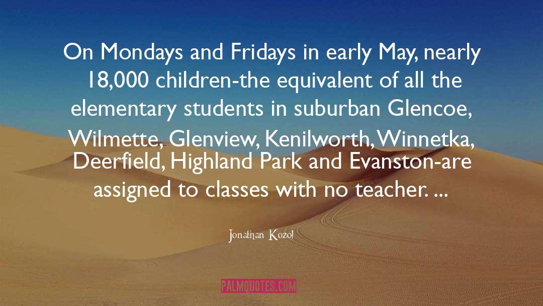 Jonathan Kozol Quotes: On Mondays and Fridays in