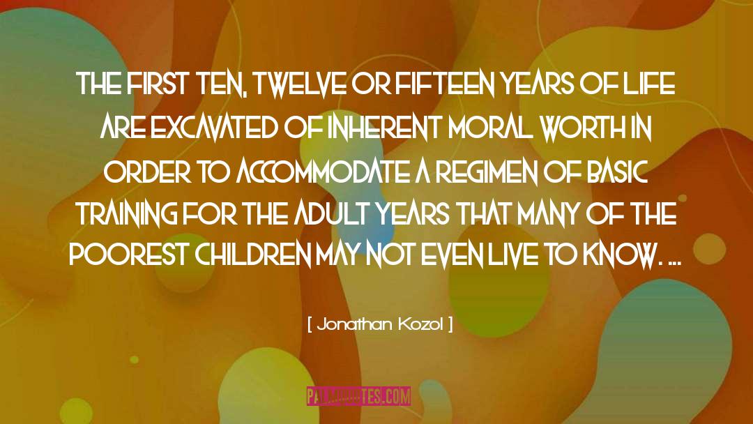 Jonathan Kozol Quotes: The first ten, twelve or