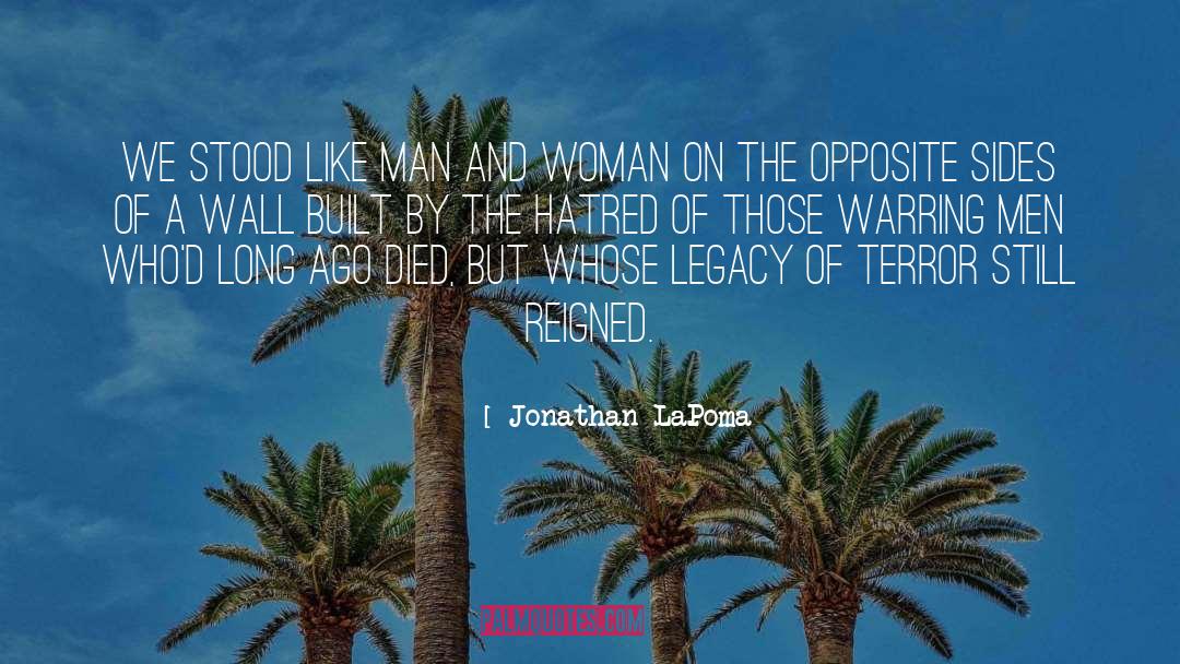 Jonathan LaPoma Quotes: We stood like man and