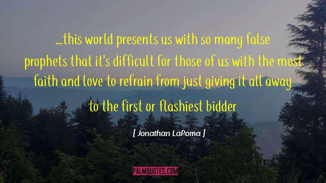 Jonathan LaPoma Quotes: ...this world presents us with
