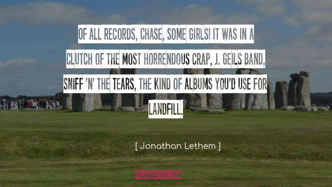 Jonathan Lethem Quotes: Of all records, Chase, Some