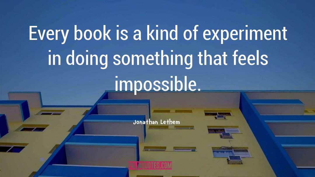 Jonathan Lethem Quotes: Every book is a kind