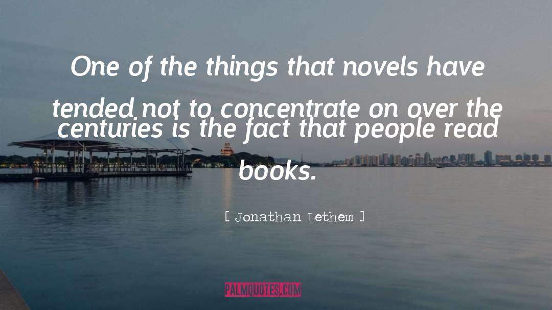 Jonathan Lethem Quotes: One of the things that