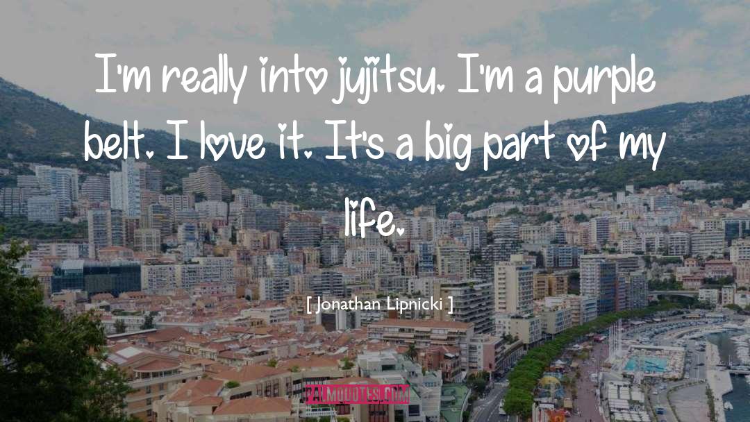 Jonathan Lipnicki Quotes: I'm really into jujitsu. I'm