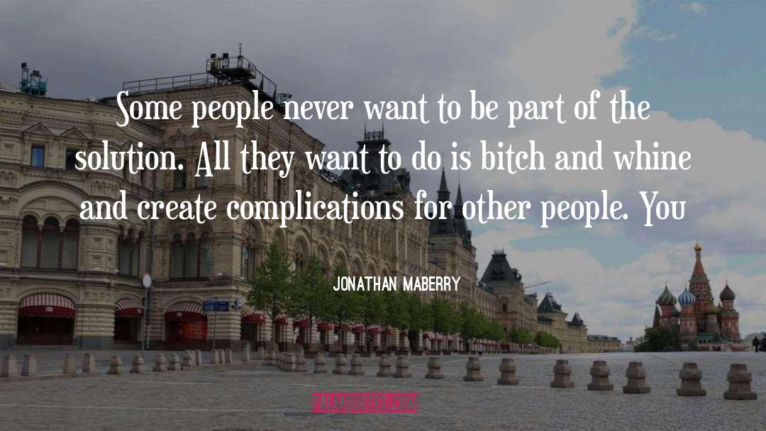 Jonathan Maberry Quotes: Some people never want to