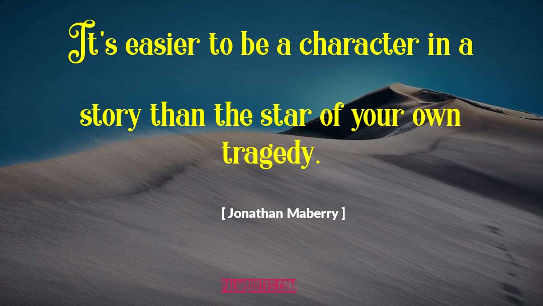 Jonathan Maberry Quotes: It's easier to be a