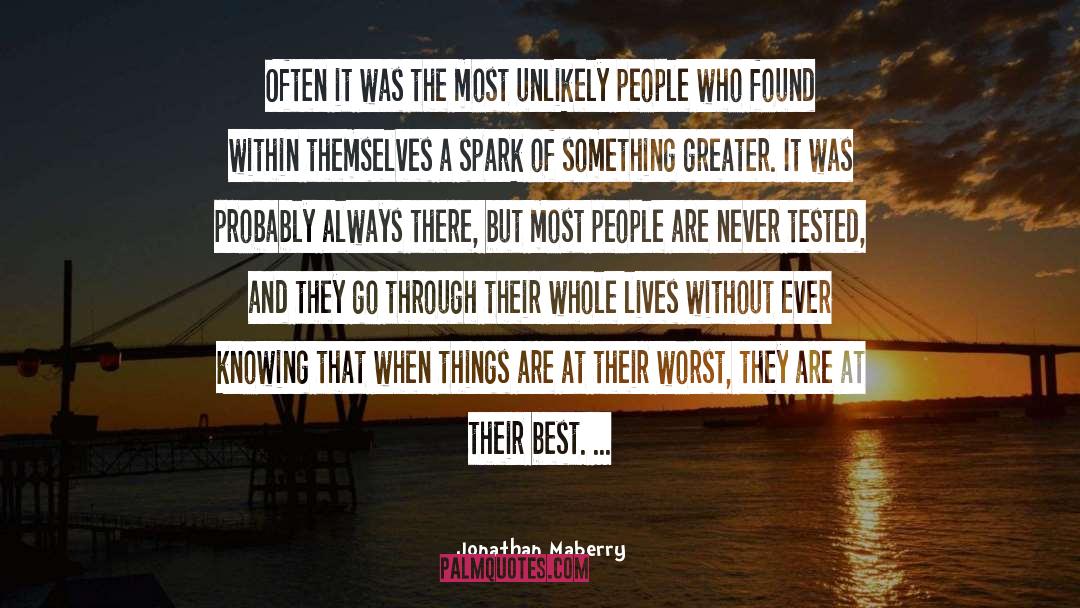 Jonathan Maberry Quotes: Often it was the most