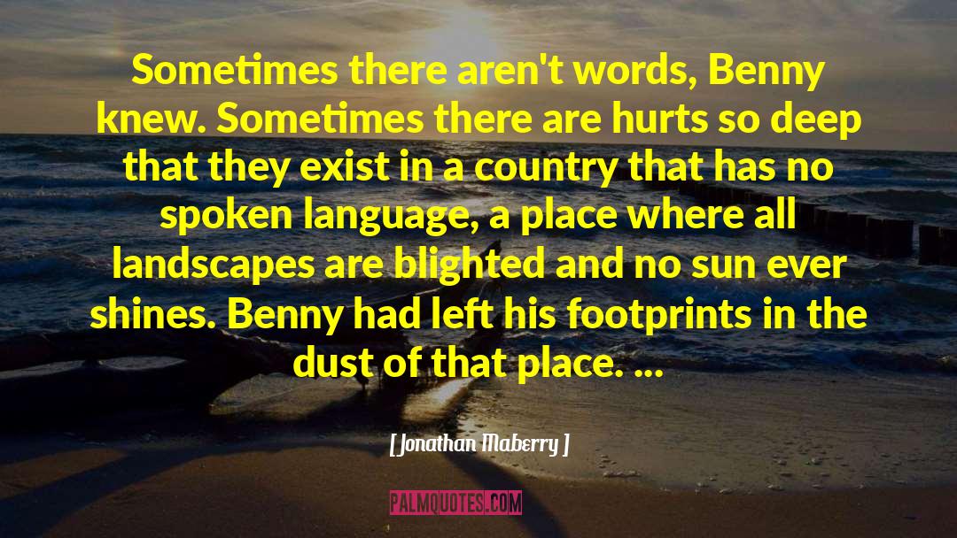 Jonathan Maberry Quotes: Sometimes there aren't words, Benny