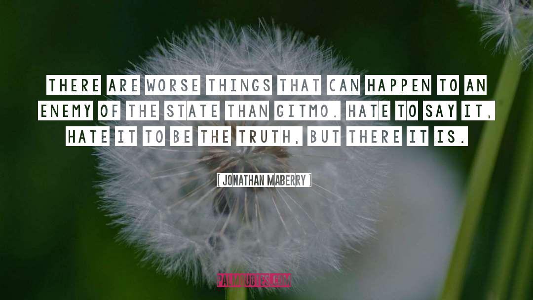 Jonathan Maberry Quotes: There are worse things that