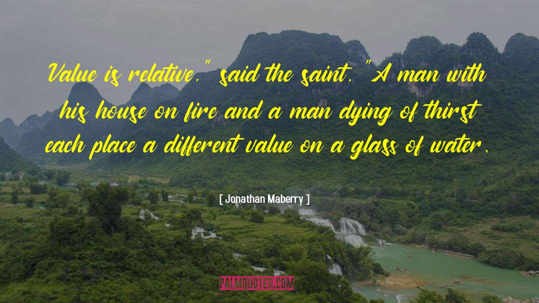 Jonathan Maberry Quotes: Value is relative,