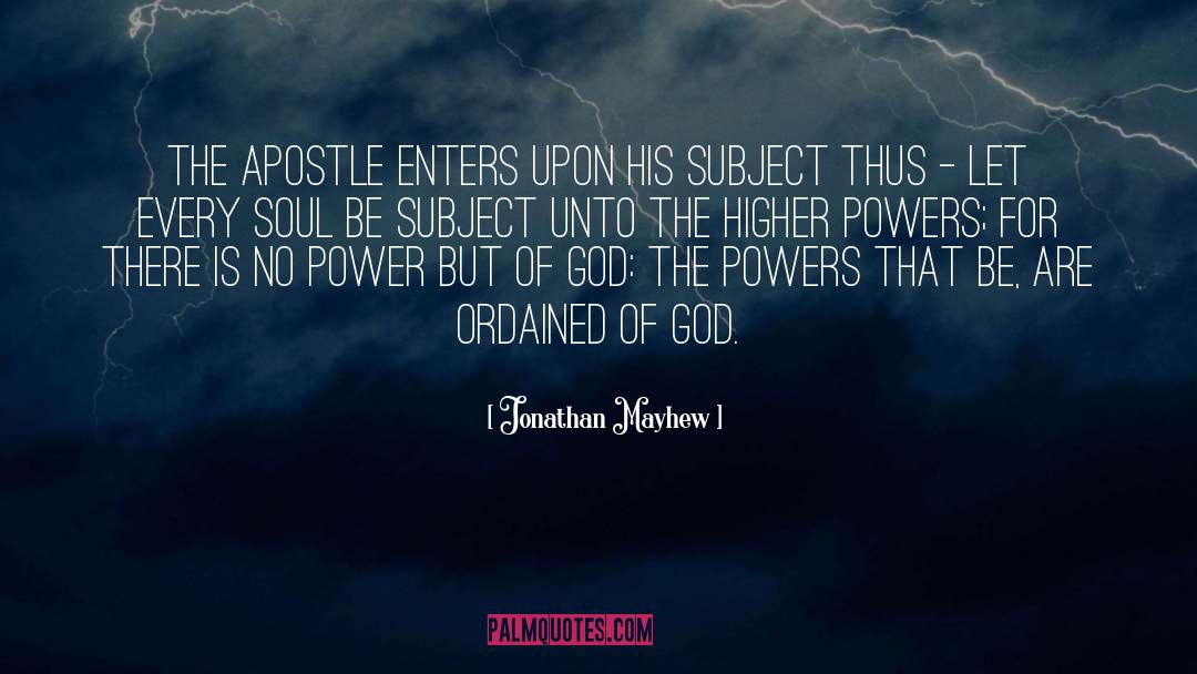 Jonathan Mayhew Quotes: The apostle enters upon his