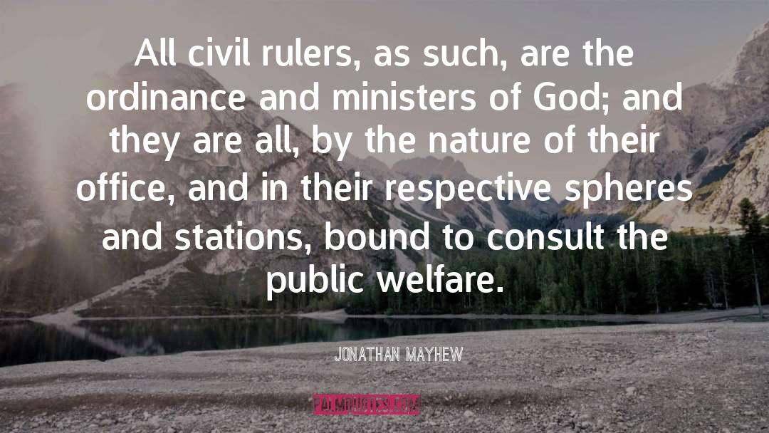 Jonathan Mayhew Quotes: All civil rulers, as such,