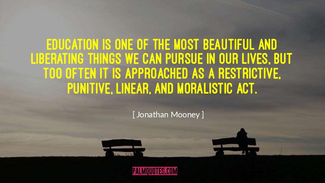 Jonathan Mooney Quotes: Education is one of the