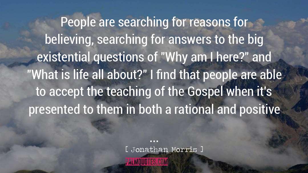 Jonathan Morris Quotes: People are searching for reasons