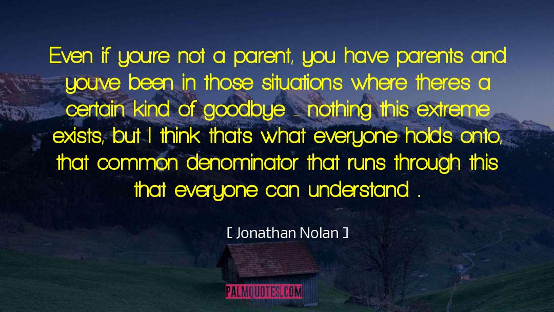 Jonathan Nolan Quotes: Even if you're not a