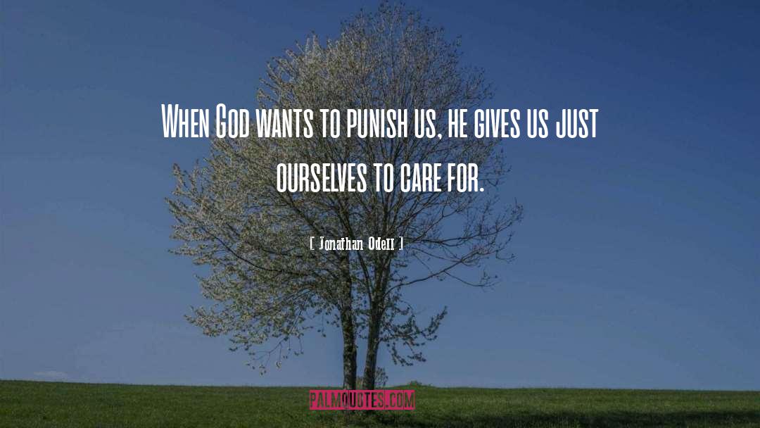 Jonathan Odell Quotes: When God wants to punish