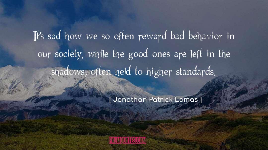 Jonathan Patrick Lamas Quotes: It's sad how we so