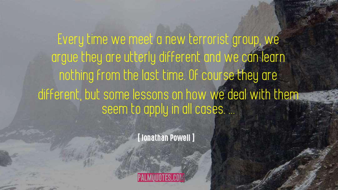 Jonathan Powell Quotes: Every time we meet a