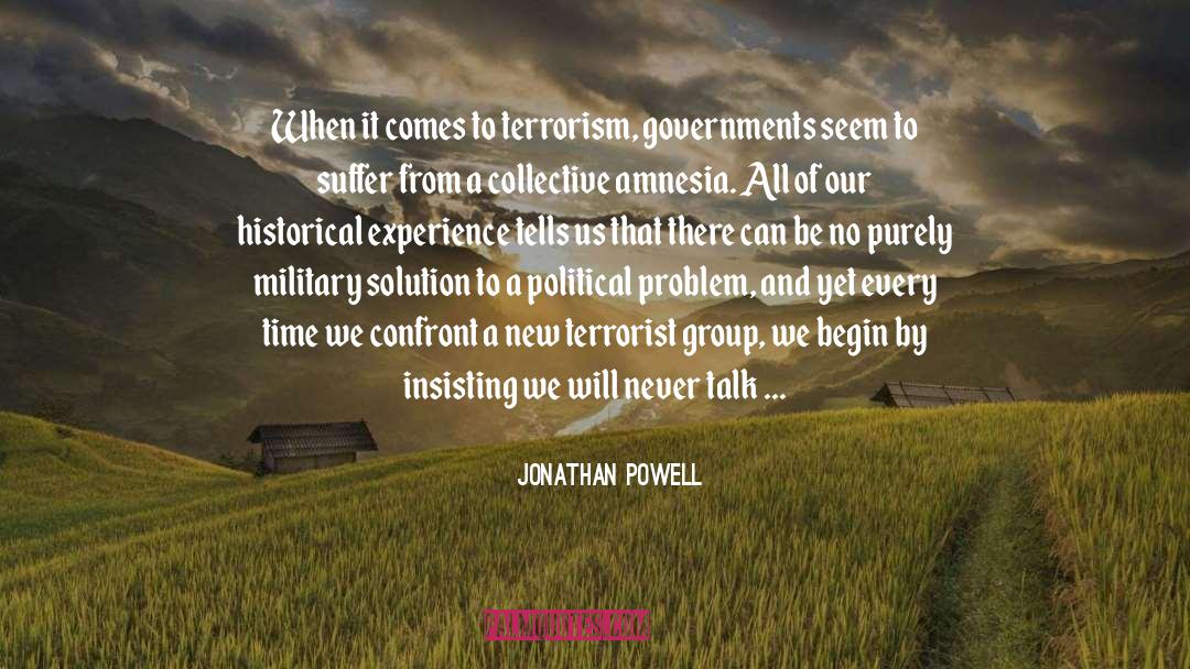 Jonathan Powell Quotes: When it comes to terrorism,