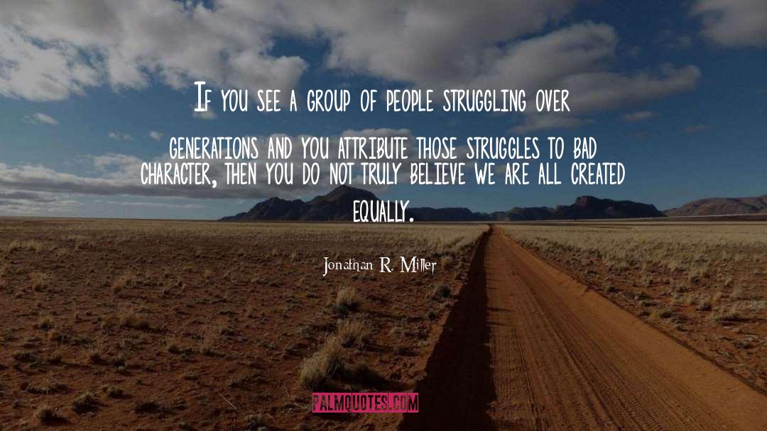 Jonathan R. Miller Quotes: If you see a group