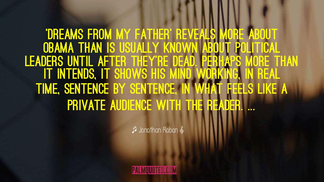 Jonathan Raban Quotes: 'Dreams From My Father' reveals