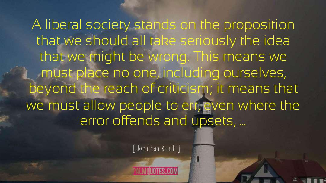 Jonathan Rauch Quotes: A liberal society stands on