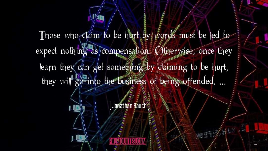 Jonathan Rauch Quotes: Those who claim to be