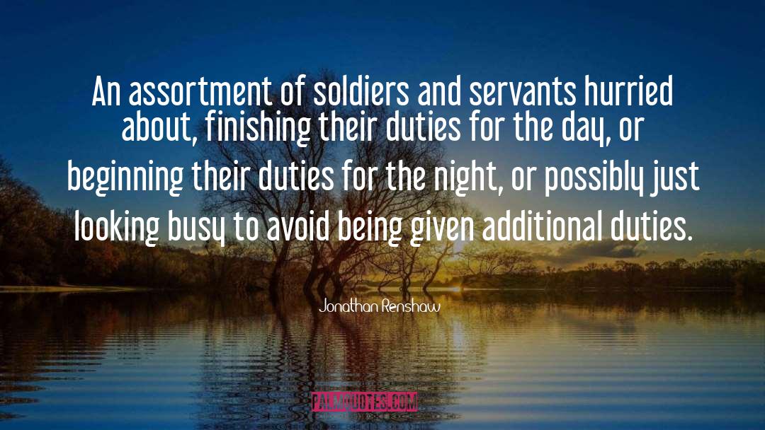 Jonathan Renshaw Quotes: An assortment of soldiers and
