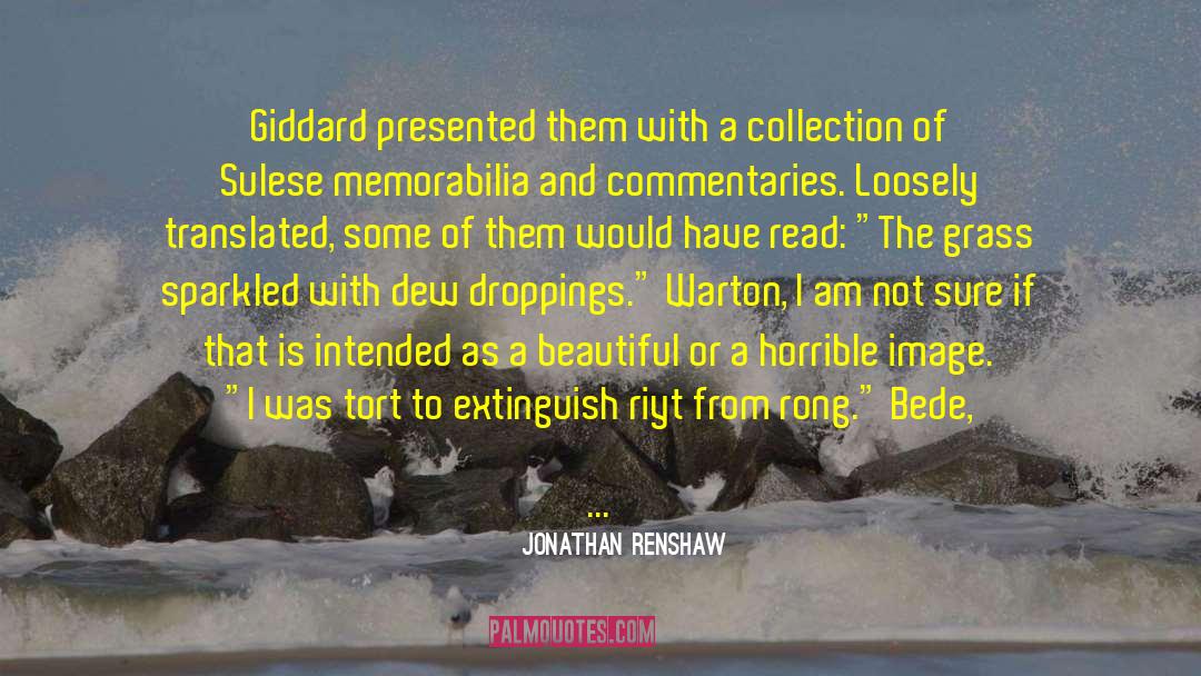 Jonathan Renshaw Quotes: Giddard presented them with a